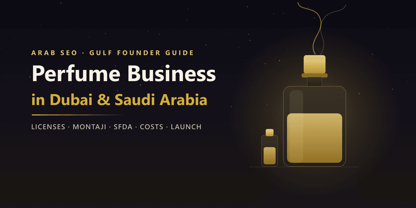 How to Setup Perfume Business in Dubai & Saudi Arabia?